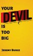 Your Devil Is Too Big - Bild 1