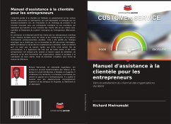 Manuel d'assistance à la clientèle pour les entrepreneurs - Mwirumubi, Richard