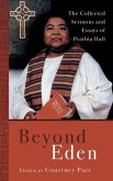 Beyond Eden: The Collected Sermons and Essays of Prathia Hall
