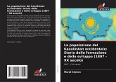 La popolazione del Kazakistan occidentale: Storia della formazione e dello sviluppo (1897 - XX secolo)