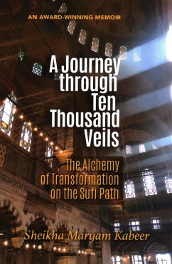 A Journey through Ten Thousand Veils - Kabeer, Sheikha Maryam