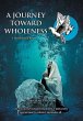A Journey Towards Wholeness - Bild 1