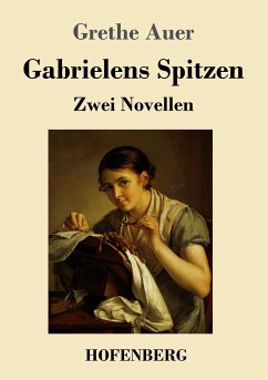 Gabrielens Spitzen - Auer, Grethe