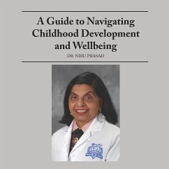 A Guide to Navigating Childhood Development and Wellbeing - Prasad, Niru