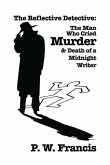 The Reflective Detective: The Man Who Cried Murder & Death of a Midnight Writer
