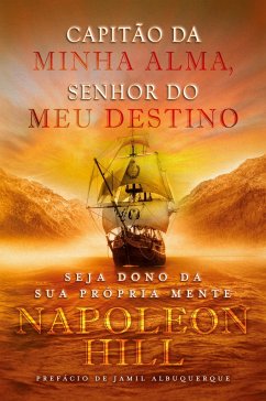 Capitão da minha alma, senhor do meu destino - Hill, Napoleon