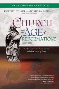 The Church and the Age of Reformations (1350-1650) - Stuart, Joseph T; Stuart, Barbara A