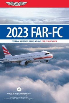 Far-FC 2023: Federal Aviation Regulations for Flight Crew - Federal Aviation Administration (Faa)/Av