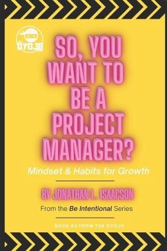So, You Want To Be A Project Manager? - Isaacson, Jonathan L