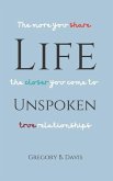 Life Unspoken: The More You Share, the Closer You Come to True Relationships