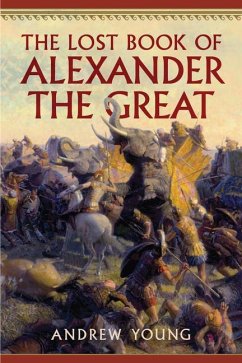 The Lost Book of Alexander the Great - Young, Andrew