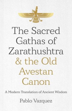 Cover The Sacred Gathas of Zarathushtra & the Old Avestan Canon