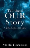 Tell them OUR story: A life lived with the Holy Spirit