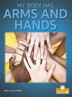My Body Has Arms and Hands - Culliford, Amy