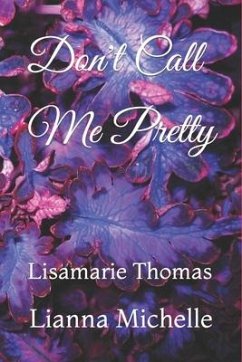 Don't Call Me Pretty - Michelle, Lianna; Thomas, Lisamarie