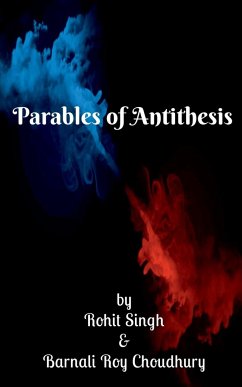 Parables of Antithesis - Amp, Rohit Singh