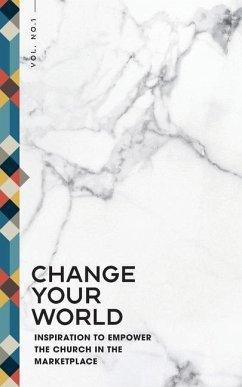 Change Your World: Inspiration to Empower the Church in the Marketplace - Collective, Inspire