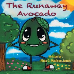 The Runaway Avocado - Madison James, Rhea G.