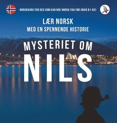 Mysteriet om Nils. Lær norsk med en spennende historie. Norskkurs for deg som kan noe norsk fra før (nivå B1-B2). - Skalla, Werner