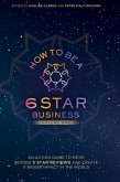 HOW TO BE A 6 STAR BUSINESS