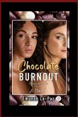 Chocolate Burnout