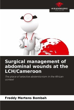 Surgical management of abdominal wounds at the LCH/Cameroon - Bombah, Freddy Mertens