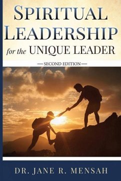 Spiritual Leadership for the Unique Leader - Mensah, Jane R.