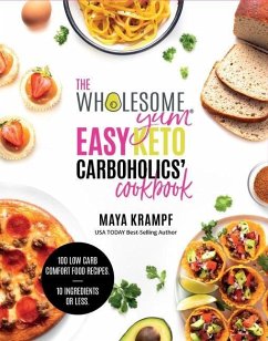 The Wholesome Yum Easy Keto Carboholics' Cookbook - Krampf, Maya