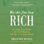 Redefining Rich: Achieving True Wealth with Small Business, Side Hustles, and Smart Living