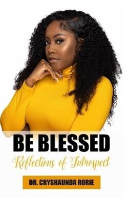 Be Blessed: Reflections of Introspect - Rorie, Cryshaunda