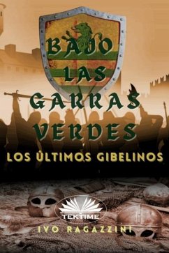 Bajo las garras verdes: Los últimos gibelinos - Ivo Ragazzini