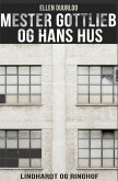 Mester Gottlieb og hans hus