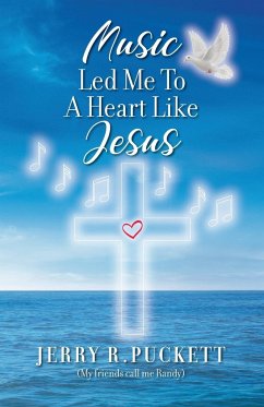 Music Led Me To A Heart Like Jesus - Puckett, Jerry R.