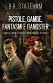 Pistole, Gambe, Fantasmi e Gangster