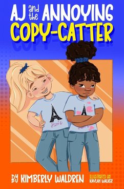 AJ and the Annoying Copy-Catter - Waldren, Kimberly; Waldren, Anthony