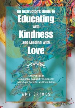 An Instructor's Guide to Educating with Kindness and Leading with Love - Grimes, Amy