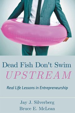 Dead Fish Don't Swim Upstream - Silverberg, Jay J.; McLean, Bruce E.