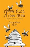 Never Kick a Bee Hive, A collection of amusing art and verse