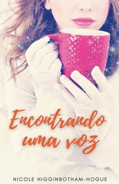 Encontrando uma voz - Higginbotham-Hogue, Nicole