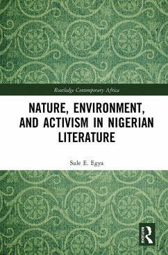 Nature, Environment, and Activism in Nigerian Literature - Egya, Sule E