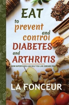 Eat to Prevent and Control Diabetes and Arthritis - Fonceur, La
