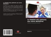 La fidélité des patients aux soins dentaires La fidélité des patients aux soins dentaires