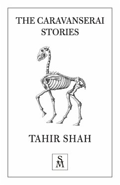 The Caravanserai Stories - Shah, Tahir