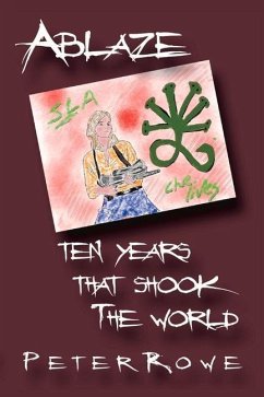 Ablaze: Ten Years That Shook the World - Rowe, Peter