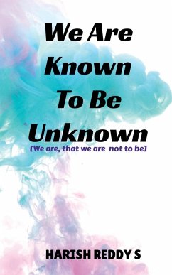 We Are Known To Be Unknown - S, Harish Reddy