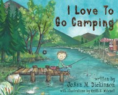 I Love To Go Camping - Dickinson, Joann M