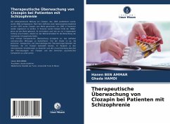 Therapeutische Überwachung von Clozapin bei Patienten mit Schizophrenie - Ben Ammar, Hanen;Hamdi, Ghada