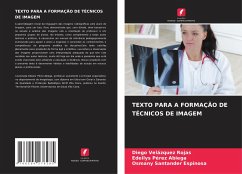 TEXTO PARA A FORMAÇÃO DE TÉCNICOS DE IMAGEM - Velazquez Rojas, Diego;Pérez Abiega, Edeilys;Santander Espinosa, Osmany