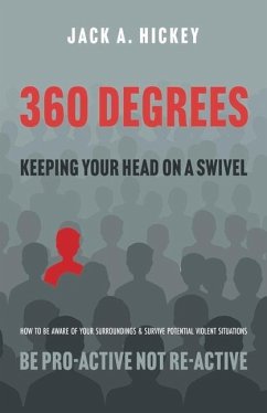 360 Degrees: Keeping Your Head on a Swivel - Hickey, Jack A.