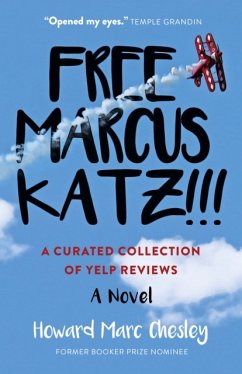 Free Marcus Katz: A Curated Collection of Yelp Reviews - A Novel - Chesley, Howard Marc